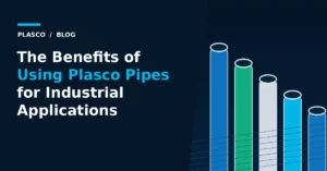 the benefits of using plasco pipes for industrial applications